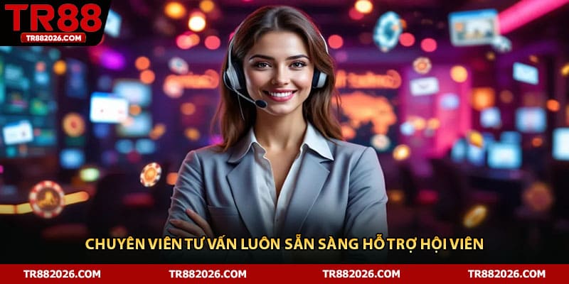 Chuyên viên tư vấn luôn sẵn sàng hỗ trợ hội viên 