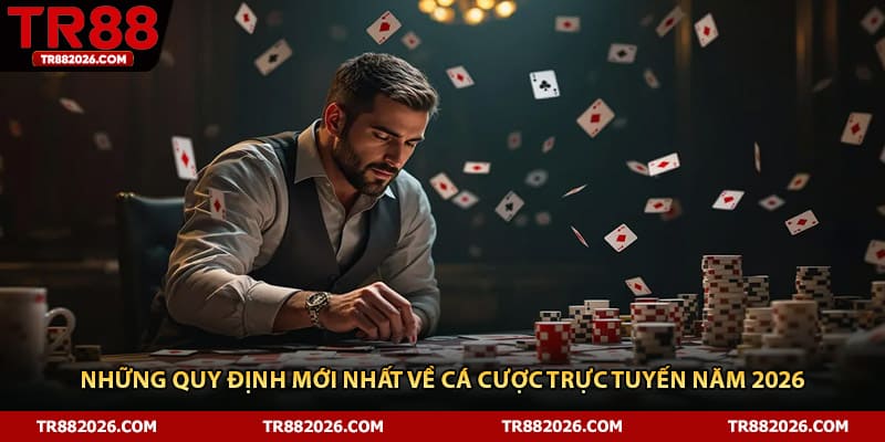 Những Quy Định Mới Nhất Về Cá Cược Trực Tuyến Năm 2026