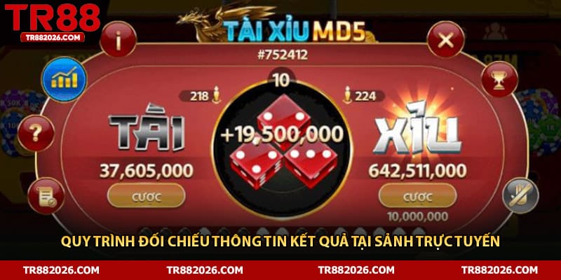 Quy trình đối chiếu thông tin kết quả tại sảnh trực tuyến